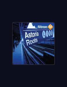 收听 Filtron M - Astoria Roots、观看音乐视频、阅读小传、查看巡演日期等 ！