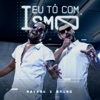 Eu Tô Com Ismo - Single