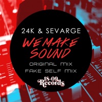 We Make Sound - Single - 24K & Sevarge