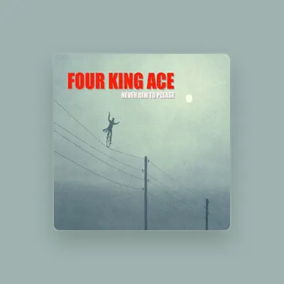 Listen to Four King Ace, watch music videos, read bio, see tour dates & more!