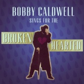 Bobby Caldwell Sings for the Broken Hearted artwork