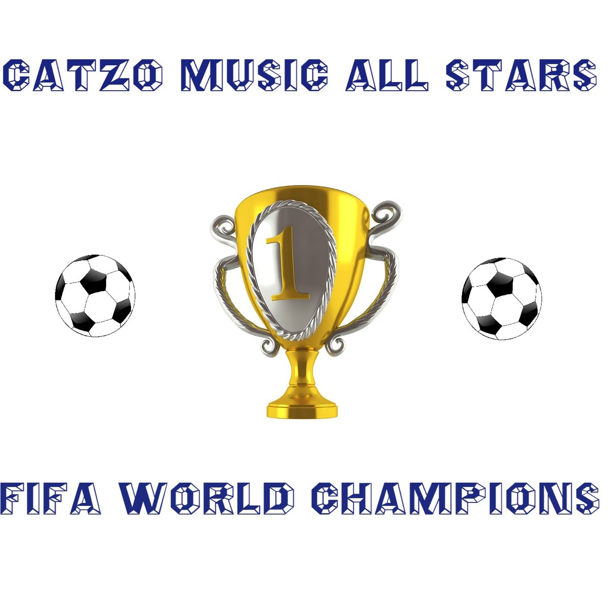 Fifa World Champions - Single - Album by Catzo Music All Stars