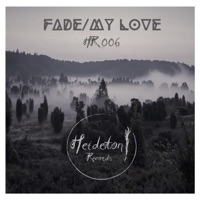 Fade / My Love - Single - GriMm (RO) & Borka & The Gang