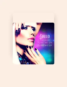 Dallo dinle, müzik videolarını izle, biyografisini oku, tur tarihlerini ve daha fazlasını gör!