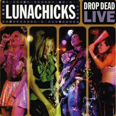 Drop Dead (Live) - Lunachicks