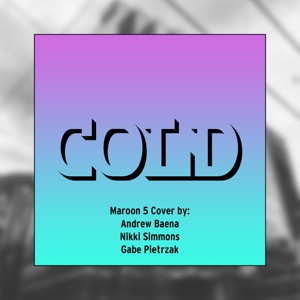 Cold (feat. Gabe Pietrzak & Nikki Simmons) - Single