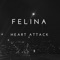 Heart Attack - Felina lyrics
