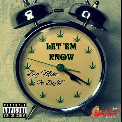 Let Em Know (feat. Big Mike & DeyT) - Single