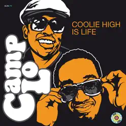 Coolie High is Life - Single - Camp Lo Coolie High is Life - Single - Camp Lo