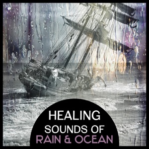 Healing Sounds of Rain & Ocean – Relaxing Collection of Nature Sounds for Stress Management, Peaceful Sleep, Meditation & Study
