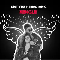Lost You In Hong Kong — Rengle