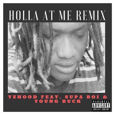 Holla at Me (Remix) [feat. Young Buck & Supa Boi] - Single