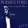 Discovering the Blues (Live) - Robben Ford