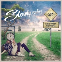 Slowly Rushing - Single - Lick Twist & Mennska