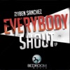 Ruben Sanchez Everybody Shout House Everybody Shout House - Single