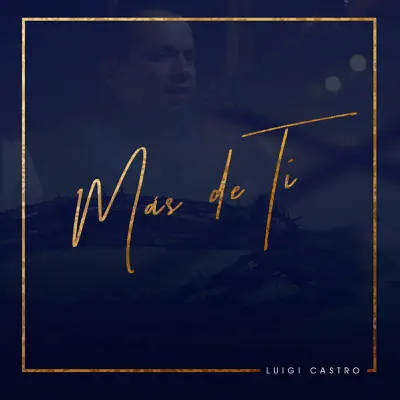 Más de Ti - Single - Luigi Castro