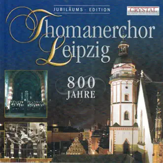 Thomanerchor Leipzig, 800 Jahre by St Thomas's Boys Choir Leipzig & Hans-Joachim Rotzsch album reviews, ratings, credits