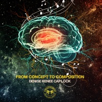 From Concept To Composition - Single - Denise Renee Caplock