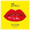Too Soon (feat. Maty Noyes) - Single