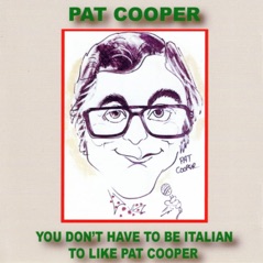 You Don't Have to Be Italian to Like Pat Cooper