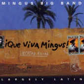 Mingus Big Band - Eat That Chicken (Paella)