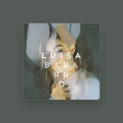 Listen to Luisa Babarro, watch music videos, read bio, see tour dates & more!