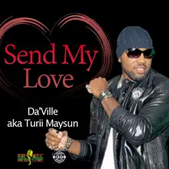 Send My Love - Single - Da'ville Send My Love - Single - Da'ville
