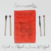 Kommode - Fight or Flight or Dance All Night