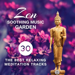 Zen Soothing Music Garden: 30 The Best Relaxing Meditation Tracks
