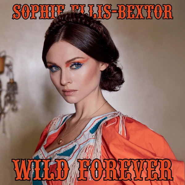 Wild Forever (F9 Edits) - Single - Sophie Ellis-Bextor