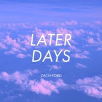 Later Days - Single - Zach Ford