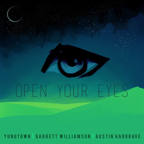 Cover artwork for Open Your Eyes (feat. Austin Hargrave & Yungtown)