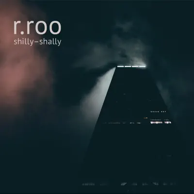 r.rooの「Shilly-Shally」を聴こう。