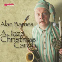 A Jazz Christmas Carol - Alan Barnes A Jazz Christmas Carol - Alan Barnes