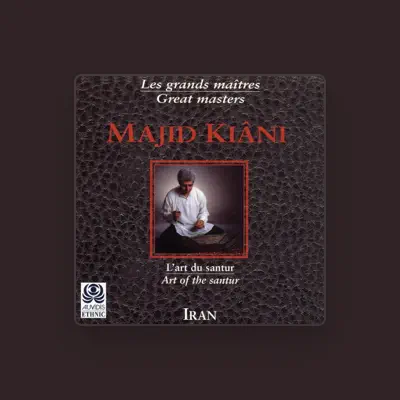 Listen to Majid Kiani, watch music videos, read bio, see tour dates & more!