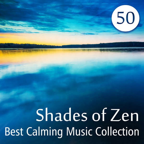50 Shades of Zen: Best Calming Music Collection, Meditation Sounds, Tranquility
