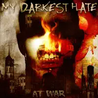 I Am at War — My Darkest Hate