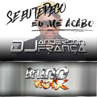 Se Eu Te Pego Eu Me Acabo - Single - DJ Anderson França & Bruno Max