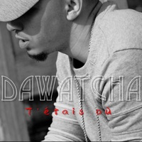 T'étais où (feat. Srg Beatz & DJ Eladji) - Single - Dawatcha