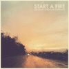 Start a Fire artwork