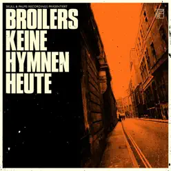 Keine Hymnen heute - Single - Broilers Keine Hymnen heute - Single - Broilers