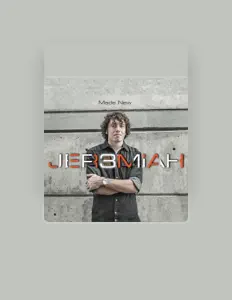 Jeremiahを聴いたり、ミュージックビデオを鑑賞したり、経歴やツアー日程などを確認したりしましょう！