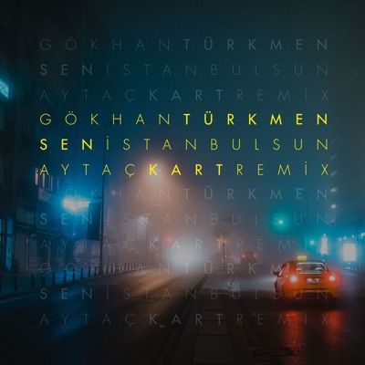 Sen İstanbul'sun (Aytaç Kart Remix) - Single