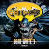 Dead White, Folge 3: Terror - Batman