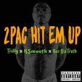 2Pac Hit Em Up (feat. Trilly & Ace Da Truth) artwork