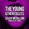 The Young & the Reckless (feat. Silver Medallion) - Spadez lyrics