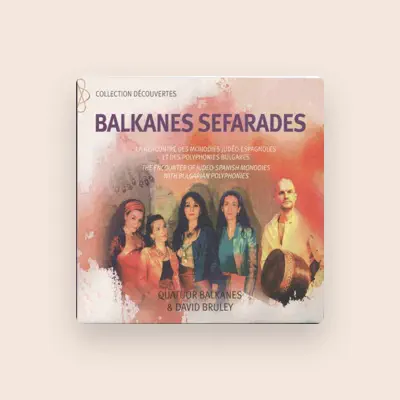 Listen to Quatuor Balkanes, watch music videos, read bio, see tour dates & more!