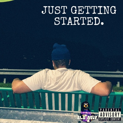 <Just Getting Started>