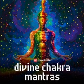 Divine Chakra Mantras artwork