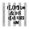 The Amogla Sessions, Vol. 1 - Floyd Lee & His Mean Blues Band